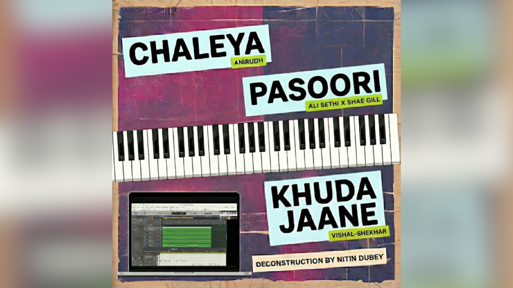 Chaleya, Pasoori and Khuda Jaane: Deconstruction