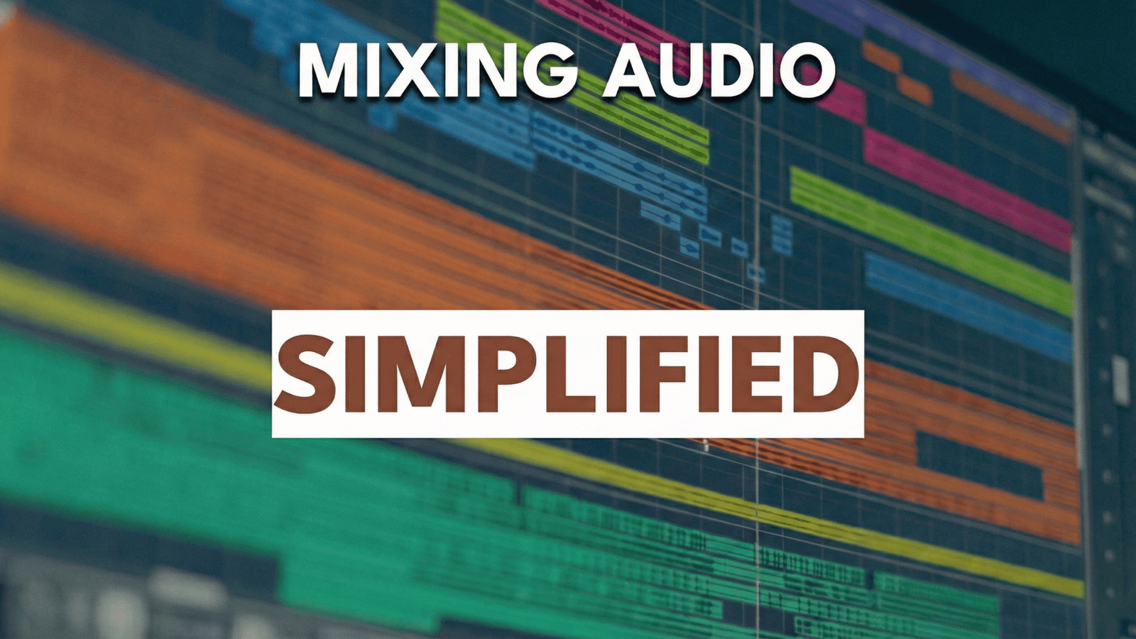 Mixing Audio Simplified